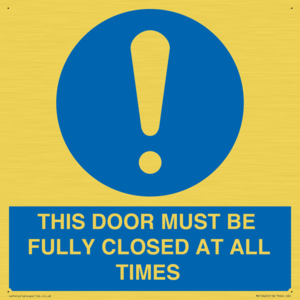 THIS DOOR MUST BE FULLY CLOSED AT ALL TIMES